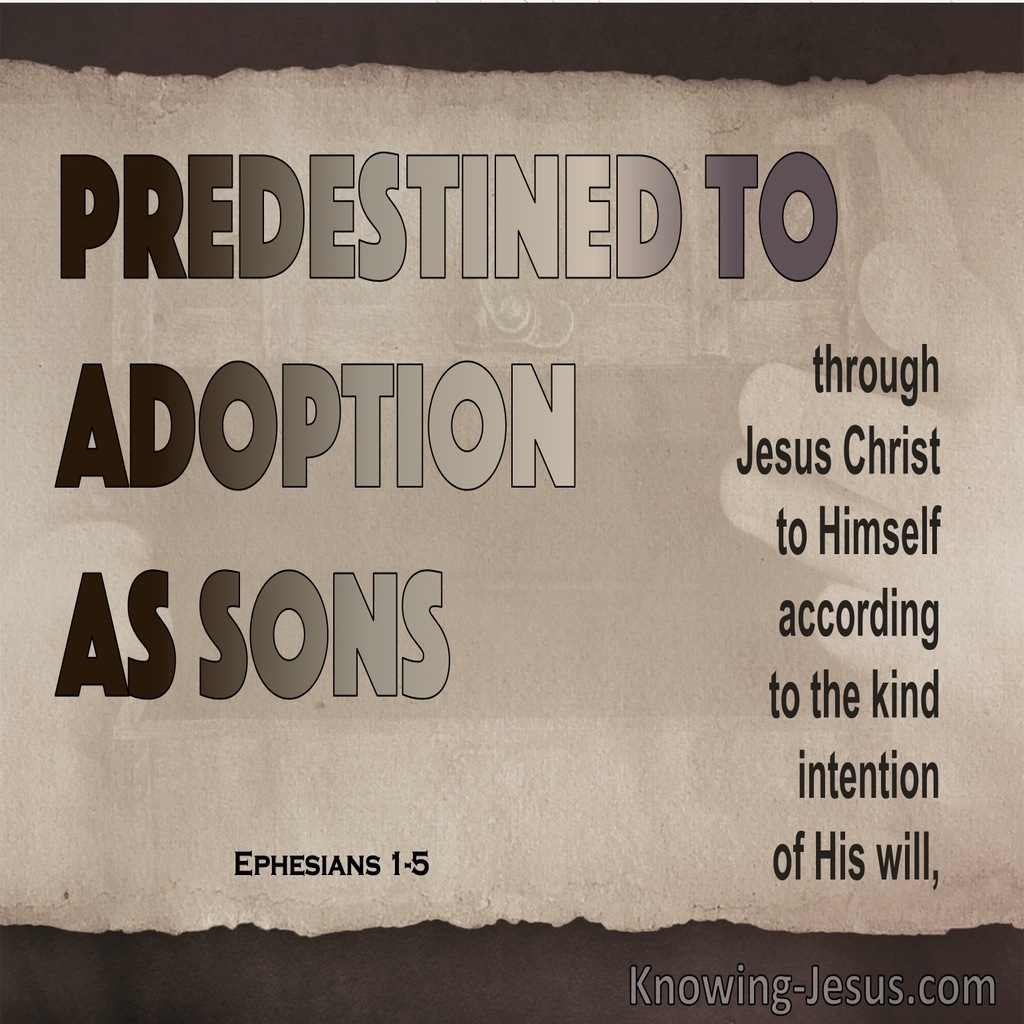 Ephesians 1:5 God Predestined Us To Adoption As Sons (brown)